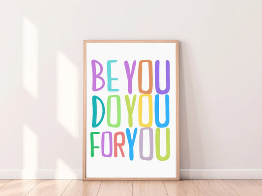 Be You, Do You, For You