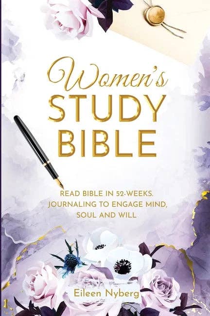 Women's Study Bible: Read Bible in 52-Weeks. Journaling to Engage Mind, Soul and Will. - Paperback