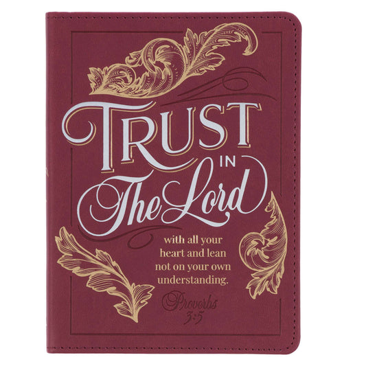 Trust in the LORD Burgundy and Gold Faux Leather Journal
